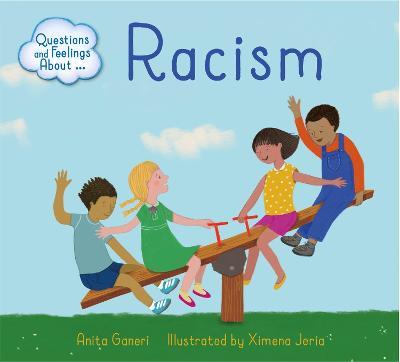 Questions and Feelings About: Racism - Anita Ganeri - cover