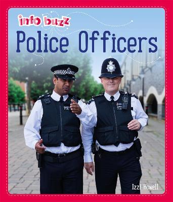Info Buzz: People Who Help Us: Police Officers - Izzi Howell - cover
