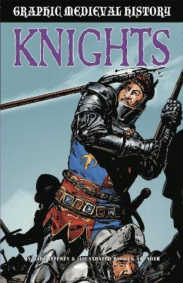Graphic Medieval History: Knights - Gary Jeffrey - cover