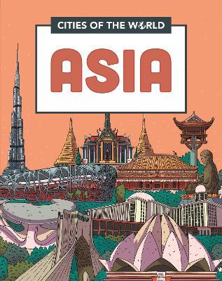 Cities of the World: Cities of Asia - Liz Gogerly - cover
