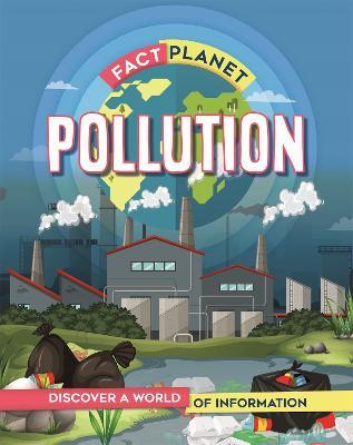 Fact Planet: Pollution - Izzi Howell - cover