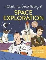 A Short, Illustrated History of... Space Exploration - Mike Goldsmith - cover