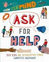 Grow Your Mind: Ask for Help - Izzi Howell - cover