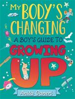 My Body's Changing: A Boy's Guide to Growing Up