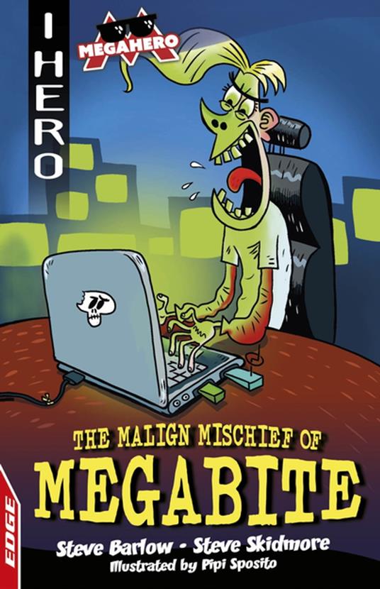 The Malign Mischief of MegaBite - Steve Barlow,Steve Skidmore,Pipi Sposito - ebook
