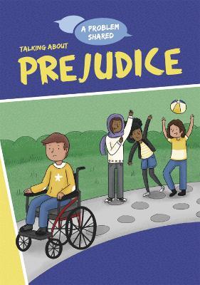 A Problem Shared: Talking About Prejudice - Louise Spilsbury - cover