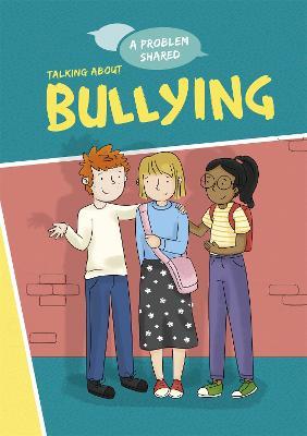 A Problem Shared: Talking About Bullying - Louise Spilsbury - cover