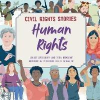 Civil Rights Stories: Human Rights - Louise Spilsbury - cover