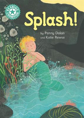 Reading Champion: Splash!: Independent Reading Turquoise 7 - Penny Dolan - cover