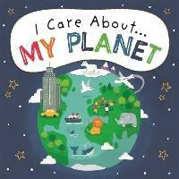 I Care About: My Planet - Liz Lennon - cover