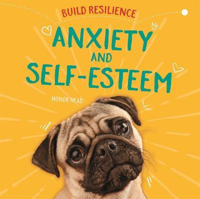 Build Resilience: Anxiety and Self-Esteem - Honor Head - cover