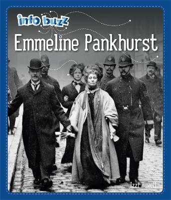 Info Buzz: Famous People: Emmeline Pankhurst - Izzi Howell - cover