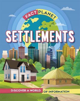 Fact Planet: Settlements - Izzi Howell - cover