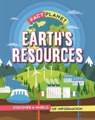 Fact Planet: Earth's Resources - Izzi Howell - cover