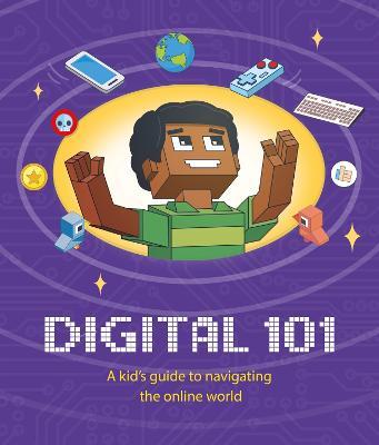 Digital 101: A Kid's Guide to Navigating the Online World - Ben Hubbard - cover