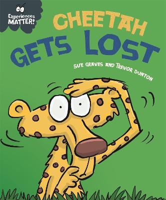 Experiences Matter: Cheetah Gets Lost - Sue Graves - cover