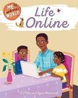 Me and My World: Life Online - Anne Rooney,Sarah Ridley - cover