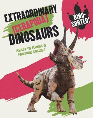 Dino-sorted!: Extraordinary (Cerapoda) Dinosaurs - Sonya Newland - cover
