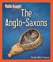 Info Buzz: Early Britons: Anglo-Saxons - Amy Chapman - cover