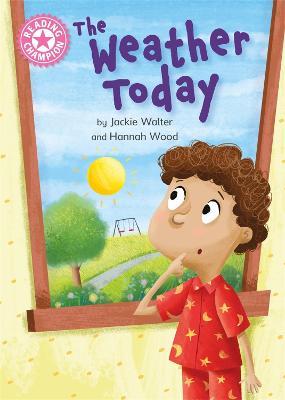 Reading Champion: The Weather Today: Independent Reading Non-Fiction Pink 1a - Jackie Walter - cover