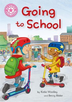 Reading Champion: Going to School: Independent Reading Non-Fiction Pink 1a - Katie Woolley - cover