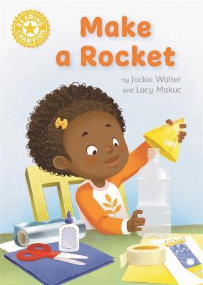 Reading Champion: Make a Rocket: Independent Reading Yellow 3 - Jackie Walter - cover
