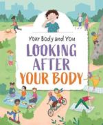Your Body and You: Looking After Your Body