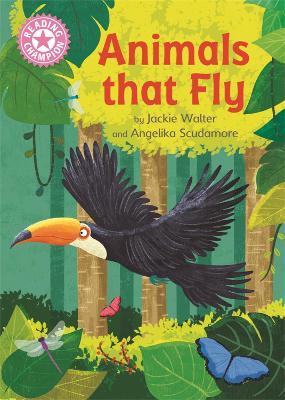 Reading Champion: Animals That Fly: Independent Reading Pink 1B Non-fiction - Jackie Walter - cover