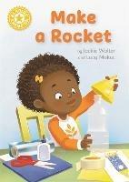 Reading Champion: Make a Rocket: Independent Reading Non-fiction Yellow 3 - Jackie Walter - cover