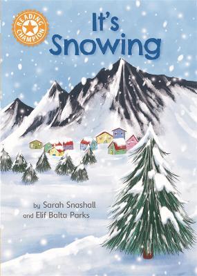 Reading Champion: It's Snowing: Independent Reading Orange 6 Non-fiction - Sarah Snashall - cover