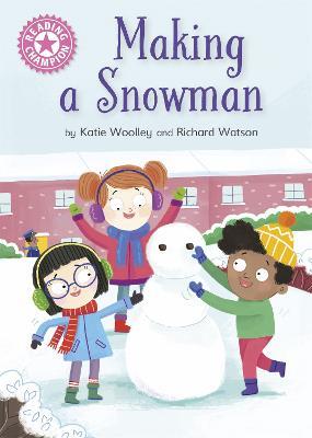 Reading Champion: Making a Snowman: Independent Reading Pink 1a - Katie Woolley - cover