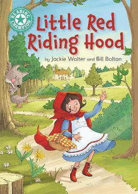 Reading Champion: Little Red Riding Hood: Independent Reading Turquoise 7 - Jackie Walter,Bill Bolton - cover