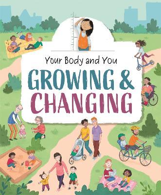 Your Body and You: Growing and Changing - Anita Ganeri - cover