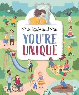 Your Body and You: You're Unique - Anita Ganeri - cover
