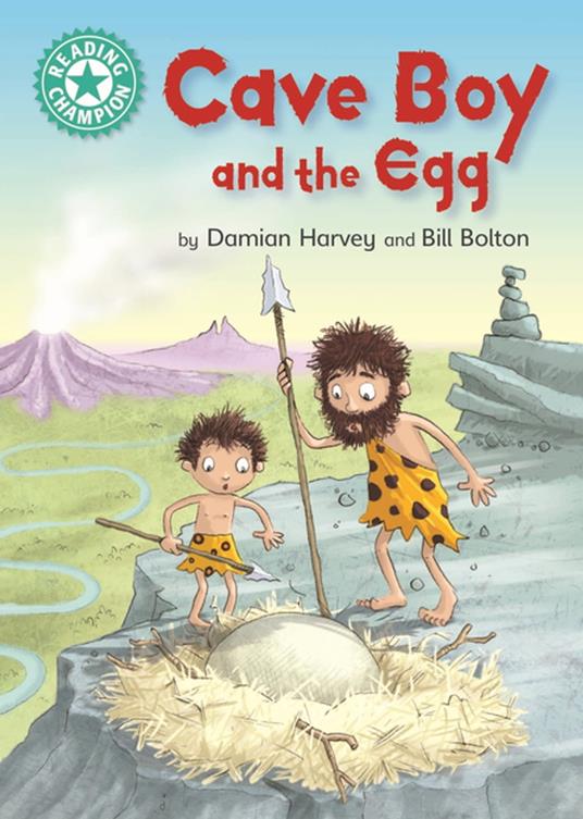 Cave Boy and the Egg - Damian Harvey,Bill Bolton - ebook