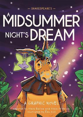 Classics in Graphics: Shakespeare's A Midsummer Night's Dream: A Graphic Novel - Steve Barlow,Steve Skidmore - cover