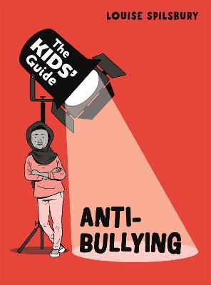 The Kids' Guide: Anti-Bullying - Louise Spilsbury - cover