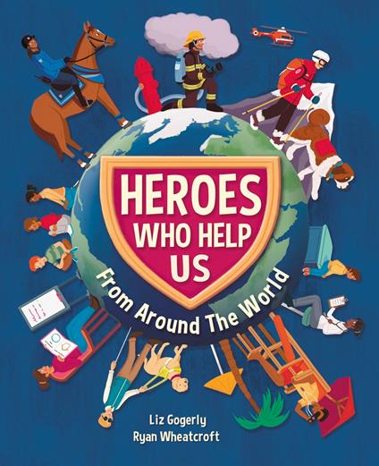 Heroes Who Help Us From Around the World - Liz Gogerly,Ryan Wheatcroft - ebook