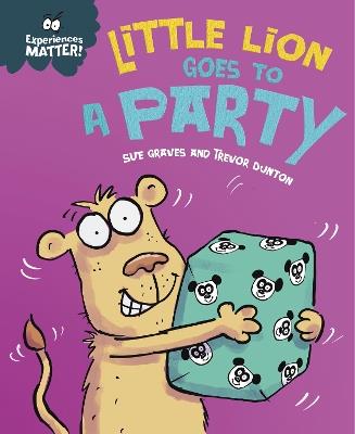 Experiences Matter: Little Lion Goes to a Party - Sue Graves - cover
