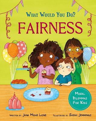 What would you do?: Fairness: Moral dilemmas for kids - Jana Mohr Lone - cover