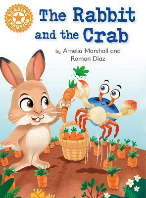 Reading Champion: The Rabbit and the Crab: Independent Reading Orange 6 - Amelia Marshall - cover