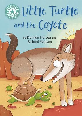 Reading Champion: Little Turtle and the Coyote: Independent Reading Turquoise 7 - Damian Harvey - cover
