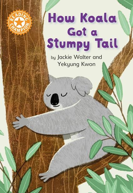 How Koala Got a Stumpy Tail - Jackie Walter - ebook