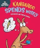Money Matters: Kangaroo Spends Wisely - Sue Graves - cover