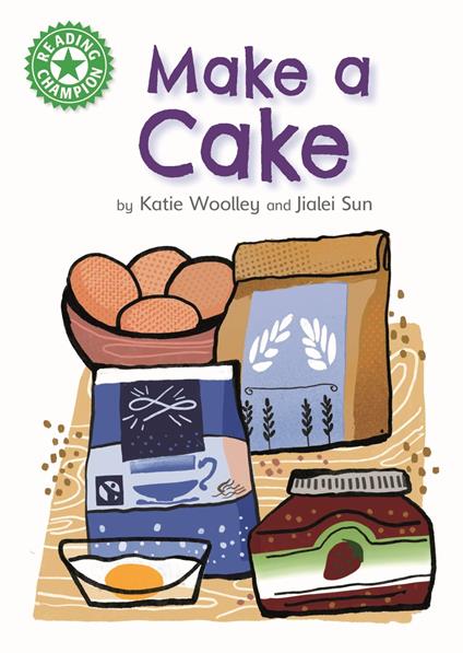 Make a Cake - Katie Woolley,Jialei Sun - ebook