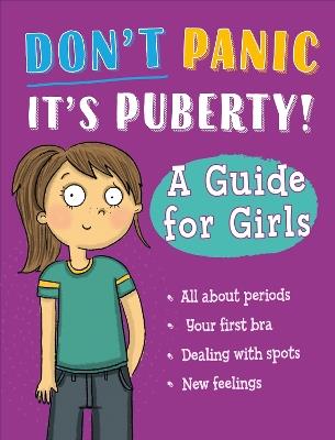 Don't Panic, It's Puberty!: A Guide for Girls - Anna Claybourne - cover