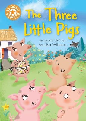 Reading Champion: The Three Little Pigs: Independent Reading Orange 6 - Jackie Walter - cover