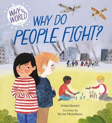 Why in the World: Why Do People Fight? - Anita Ganeri - cover