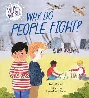 Why in the World: Why Do People Fight? - Anita Ganeri - cover
