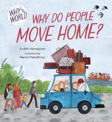 Why in the World: Why do People Move Home? - Judith Heneghan - cover